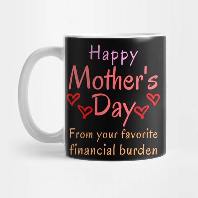 Happy Mother's Day from your Favorite Financial Burden by Try It